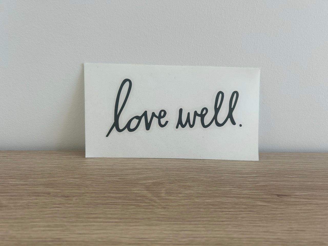 Love Well Decal